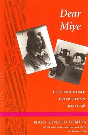 Seller image for Dear Miye: Letters Home from Japan, 1939-1946 (Asian America) by Mary Kimoto Tomita [Hardcover ] for sale by booksXpress