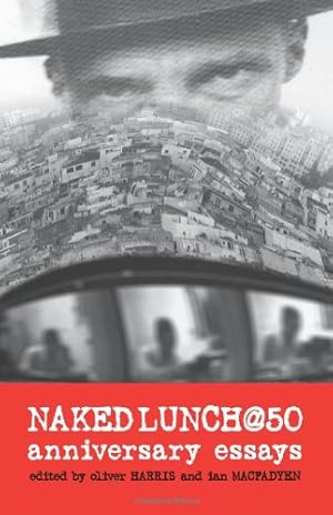 Imagen del vendedor de Naked Lunch @ 50: Anniversary Essays [Paperback ] a la venta por booksXpress