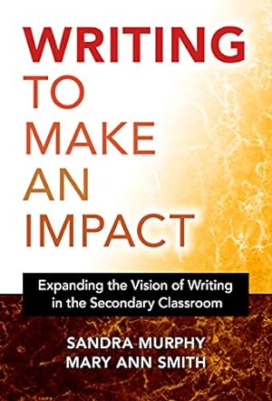 Seller image for Writing to Make an Impact: Expanding the Vision of Writing in the Secondary Classroom [Soft Cover ] for sale by booksXpress