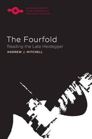 Immagine del venditore per The Fourfold: Reading the Late Heidegger (Studies in Phenomenology and Existential Philosophy) by Mitchell, Andrew J. [Hardcover ] venduto da booksXpress