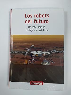 Immagine del venditore per LOS ROBOTS DEL FUTURO: UN RETO PARA LA INTELIGENCIA ARTIFICIAL. venduto da TraperaDeKlaus