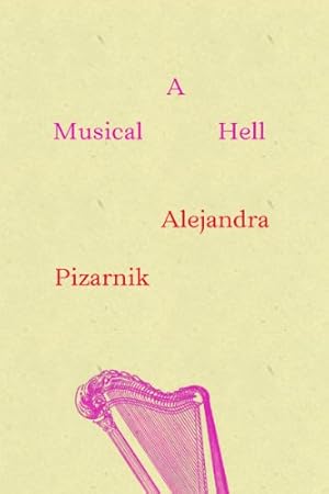 Bild des Verkufers fr A Musical Hell (New Directions Poetry Pamphlets) by Pizarnik, Alejandra [Paperback ] zum Verkauf von booksXpress