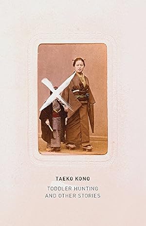 Imagen del vendedor de Toddler Hunting: And Other Stories by Kono, Taeko [Paperback ] a la venta por booksXpress