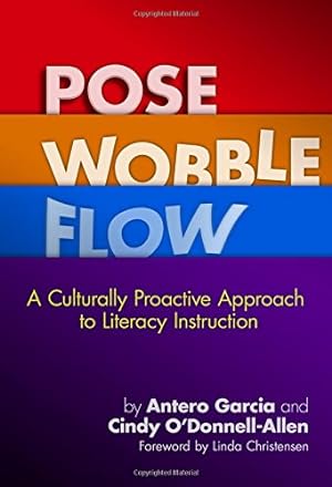 Seller image for Pose, Wobble, Flow: A Culturally Proactive Approach to Literacy Instruction (Language and Literacy Series) [Soft Cover ] for sale by booksXpress