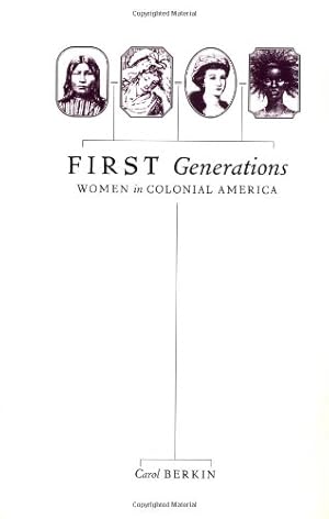 Seller image for First Generations: Women in Colonial America by Berkin, Carol [Paperback ] for sale by booksXpress