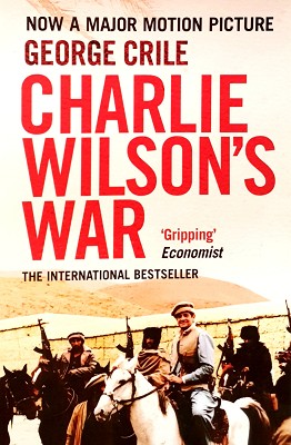 Image du vendeur pour Charlie Wilson's War: The Extraordinary Story Of The Covert Operation That Changed The History Of Our Times mis en vente par Marlowes Books and Music