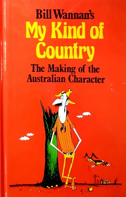 My Kind Of Country: The Making Of The Australian Character