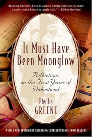 Immagine del venditore per It Must Have Been Moonglow: Reflections on the First Years of Widowhood by Greene, Phyllis [Paperback ] venduto da booksXpress