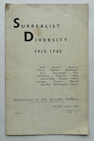 Surrealist Diversity 1915-1945. Arp, Baxter, Brauner, Chirico, Delvaux, Dominguez, Ernst, Giacome...