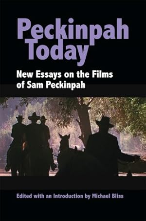 Bild des Verkufers fr Peckinpah Today: New Essays on the Films of Sam Peckinpah by Bliss, Michael [Paperback ] zum Verkauf von booksXpress