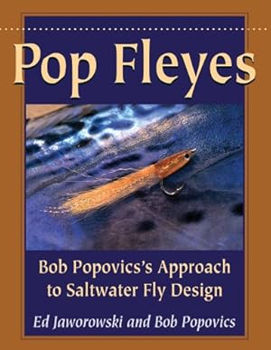 Immagine del venditore per Pop Fleyes: Bob Popovics's Approach to Saltwater Fly Design by Jaworowski, Ed, Popovics, Bob [Paperback ] venduto da booksXpress