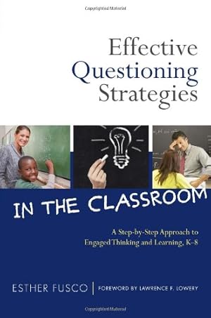 Seller image for Effective Questioning Strategies in the Classroom: A Step-by-Step Approach to Engaged Thinking and Learning, K-8 [Soft Cover ] for sale by booksXpress