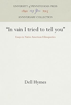 Immagine del venditore per In vain I tried to tell you": Essays in Native American Ethnopoetics (Conduct and Communication) by Hymes, Dell [Hardcover ] venduto da booksXpress