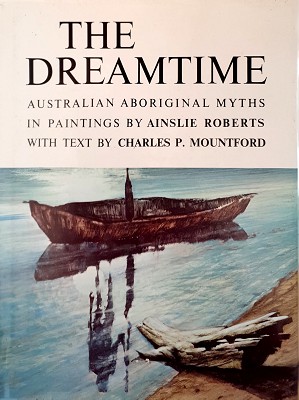 The Dreamtime: Australian Aboriginal Myths In Paintings