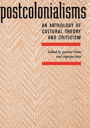 Image du vendeur pour Postcolonialisms: An Anthology of Cultural Theory and Criticism by Gaurav Gajanan Desai [Paperback ] mis en vente par booksXpress