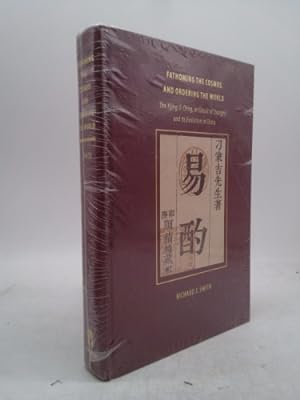 Immagine del venditore per Fathoming the Cosmos and Ordering the World: The Yijing (I Ching, or Classic of Changes) and Its Evolution in China venduto da ThriftBooksVintage