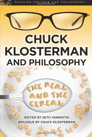 Immagine del venditore per Chuck Klosterman and Philosophy: The Real and the Cereal (Popular Culture and Philosophy) [Paperback ] venduto da booksXpress