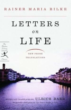 Seller image for Letters on Life: New Prose Translations (Modern Library Classics) by Rilke, Rainer Maria [Paperback ] for sale by booksXpress