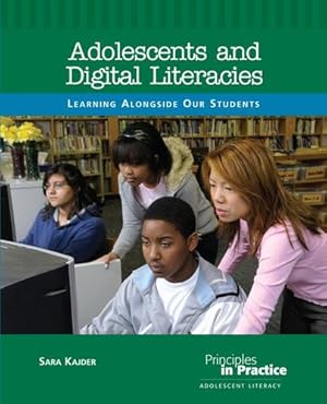 Seller image for Adolescents and Digital Literacies: Learning Alongside Our Students by Sara Kajder [Paperback ] for sale by booksXpress