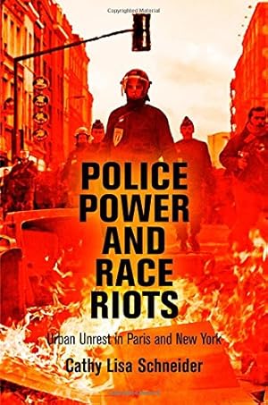 Immagine del venditore per Police Power and Race Riots: Urban Unrest in Paris and New York (The City in the Twenty-First Century) by Schneider, Cathy Lisa [Hardcover ] venduto da booksXpress