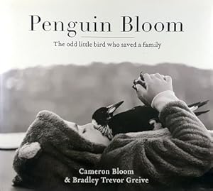 Seller image for Penguin Bloom: The Odd Little Bird Who Saved A Family for sale by Marlowes Books and Music