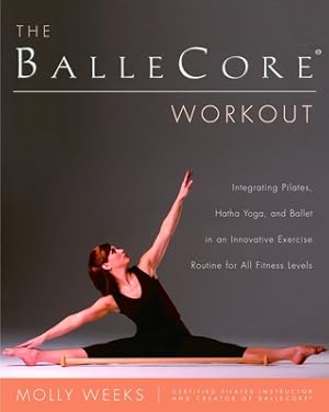 Immagine del venditore per The Ballecore(r) Workout: Integrating Pilates, Hatha Yoga, and Ballet in an Innovative Exercise Routine for All Fitness Levels (Paperback or Softback) venduto da BargainBookStores