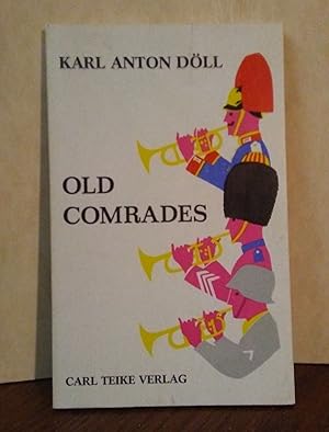 Old Comrades: Alte Kameraden Vieux Camerades