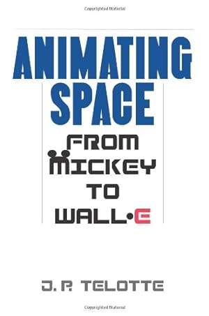 Seller image for Animating Space: From Mickey to WALL-E by Telotte, J.P. [Hardcover ] for sale by booksXpress