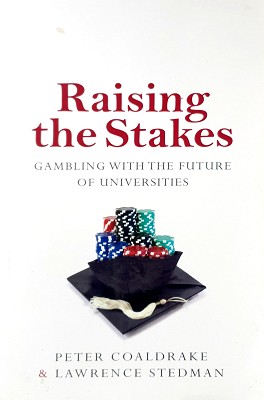 Seller image for Raising The Stakes: Gambling With The Future Of Universities for sale by Marlowes Books and Music