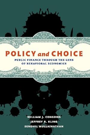 Immagine del venditore per Policy and Choice: Public Finance through the Lens of Behavioral Economics by Congdon, William J., Kling, Jeffrey R., Mullainathan, Sendhil [Paperback ] venduto da booksXpress