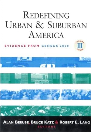 Image du vendeur pour Redefining Urban and Suburban America: Evidence from Census 2000, Volume Three (James A. Johnson Metro Series) [Paperback ] mis en vente par booksXpress