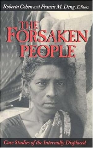 Seller image for The Forsaken People: Case Studies of the Internally Displaced by Francis M. Deng, Editors, Roberta Cohen [Paperback ] for sale by booksXpress