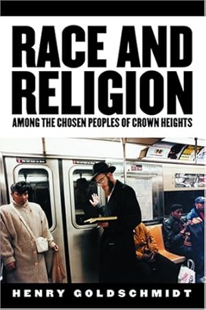 Seller image for Race and Religion Among the Chosen People of Crown Heights by Goldschmidt, Henry [Paperback ] for sale by booksXpress