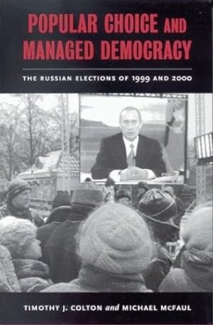 Seller image for Popular Choice and Managed Democracy: The Russian Elections of 1999 and 2000 by Colton, Timothy J., McFaul, Michael [Paperback ] for sale by booksXpress
