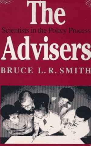 Image du vendeur pour The Advisers: Scientists in the Policy Process by Smith, Bruce L.R. [Paperback ] mis en vente par booksXpress