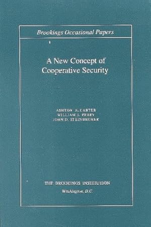 Seller image for A New Concept of Cooperative Security (Brookings Occassional Papers) by Carter, Ashton B., Perry, William J., Steinbruner, John D. [Paperback ] for sale by booksXpress