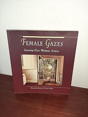 Seller image for Female Gazes: Seventy-Five Women Artists for sale by AwardWinningBooks