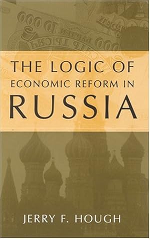Imagen del vendedor de The Logic of Economic Reform in Russia by Hough, Jerry F. [Paperback ] a la venta por booksXpress