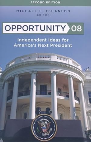 Seller image for Opportunity 08: Independent Ideas for America's Next President [Paperback ] for sale by booksXpress