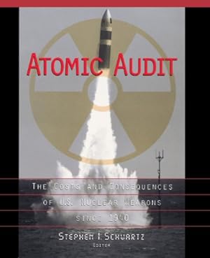 Immagine del venditore per Atomic Audit: The Costs and Consequences of U.S. Nuclear Weapons Since 1940 by Schwartz, Stephen I. [Paperback ] venduto da booksXpress