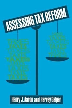 Seller image for Assessing Tax Reform (Studies of Government Finance : Second Series) by Aaron, Henry, Galper, Harvey [Paperback ] for sale by booksXpress