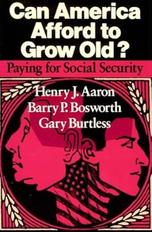 Image du vendeur pour Can America Afford to Grow Old?: Paying for Social Security by Aaron, Henry, Bosworth, Barry P., Burtless, Gary [Paperback ] mis en vente par booksXpress