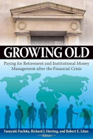 Seller image for Growing Old: Paying for Retirement and Institutional Money Management after the Financial Crisis [Paperback ] for sale by booksXpress