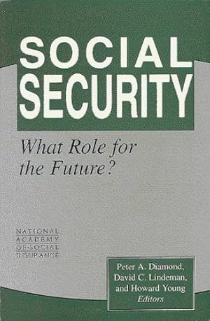 Image du vendeur pour Social Security: What Role for the Future? (Conference of the National Academy of Social Insurance) [Paperback ] mis en vente par booksXpress