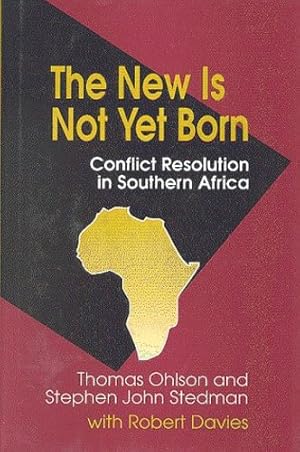 Immagine del venditore per The New Is Not Yet Born: Conflict Resolution in Southern Africa by Ohlson, Thomas, Stedman, Stephen John [Paperback ] venduto da booksXpress