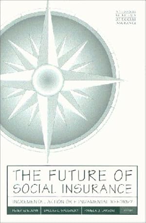 Imagen del vendedor de The Future of Social Insurance: Incremental Action or Fundamental Reform? [Paperback ] a la venta por booksXpress
