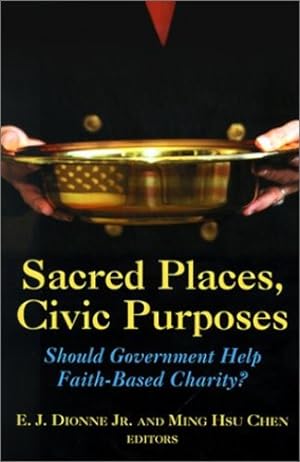 Seller image for Sacred Places, Civic Purposes: Should Government Help Faith-Based Charity? [Paperback ] for sale by booksXpress