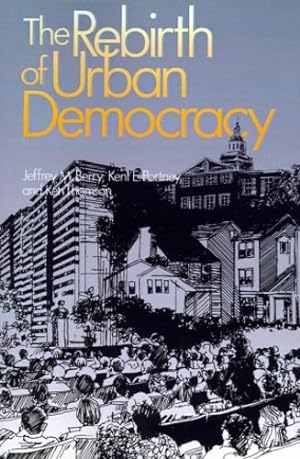 Immagine del venditore per The Rebirth of Urban Democracy (Reading, and Writing) by Berry, Jeffrey M., Portney, Kent E., Thomson, Ken [Paperback ] venduto da booksXpress