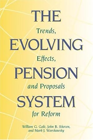 Imagen del vendedor de The Evolving Pension System: Trends, Effects, and Proposals for Reform [Paperback ] a la venta por booksXpress