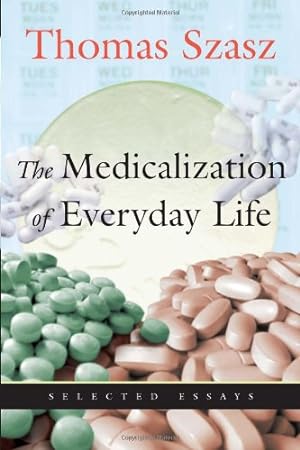 Image du vendeur pour Medicalization of Everyday Life: Selected Essays by Szasz, Thomas [Paperback ] mis en vente par booksXpress